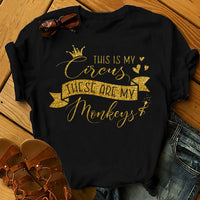 This Is My Circus, These Are My Monkeys (GOLD) T-Shirt